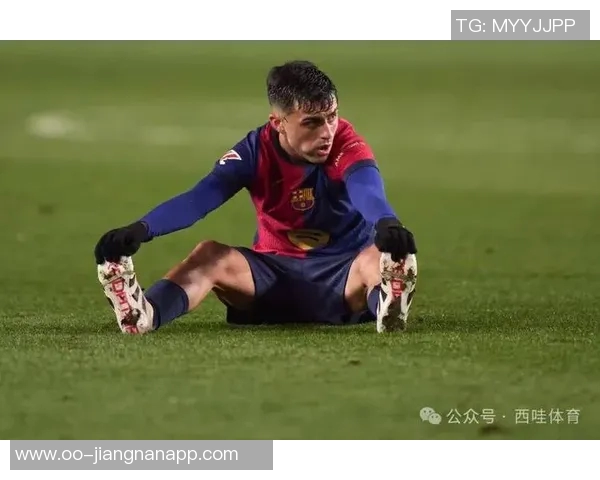 佩德里伤情引发巴萨忧虑与以往肌肉伤病相似需谨慎应对